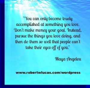 Quote Related to Being a Passionate Writer - Maya Angelo