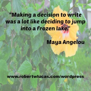 Writing Quotes - Maya Angelou Writing Quotes - Maya Angelou