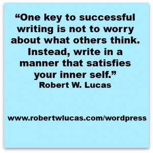 Inspirational Quote for Writers – Robert W. Lucas Inspirational Quote for Writers – Robert W. Lucas